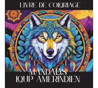 Livre de coloriage mandalas loup amerindien: carnet de coloriage animaux, détente pour adultes ou adolescents