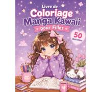 Livre de Coloriage Manga Kawaii pour Filles: 50 dessins adorables à colorier avec personnages manga, scènes cosy, animaux mignons et moments relaxants pour enfants, ados et fans du style japonais