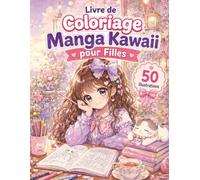 Livre de Coloriage Manga Kawaii pour Filles: 50 dessins adorables à colorier avec personnages manga, scènes cosy, animaux mignons et moments relaxants pour enfants, ados et fans du style japonais