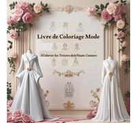 Livre de Coloriage Mode : À Colorier les Trésors de la Haute Couture