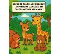 Livre de coloriage - Mon premier livre bilingue pour colorier des animaux et apprendre l’anglais - Amusant et éducatif pour les enfants !