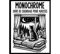 Livre De Coloriage Monochrome Adulte: Coloriage Relaxant Et Anti-stress Pour Soulager : Paysages Naturels, Scènes Cosy Et Animaux Relaxants en une Seule Couleur