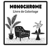Livre de Coloriage Monochrome, Dessins Élégants en Noir et Blanc pour Se Détendre