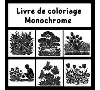 Livre de coloriage Monochrome : Livre de coloriage relaxant et anti-stressen noir et blanc - livre de dessin monochrome .