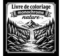 Livre de coloriage monochrome nature : 50+ paysages urbains détaillés à colorier avec une seule couleur - Activité créative anti-stress pour adultes ... original (Collection Monochrome Nature)