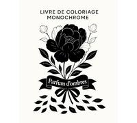 Livre de coloriage monochrome - Parfum d’ombres