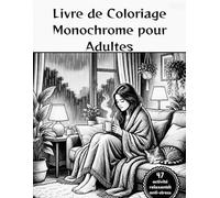Livre de Coloriage Monochrome pour Adultes: 47 scènes apaisantes à colorier avec une seule couleur.Calme & Détente.simple, anti stress et relaxant
