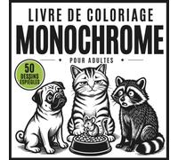 Livre de Coloriage Monochrome pour Adultes: 50 illustrations aux gros contours à colorier avec une seule couleur - Chats, chiens, ratons laveurs et ... et adultes. (Collection Monochrome Animalier)