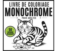 Livre de Coloriage Monochrome pour Adultes: 50 illustrations de chats à colorier en une seule couleur - Gros contours, scènes adorables, amusantes et ... créativité (Collection Monochrome Animalier)