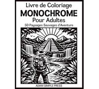 Livre de Coloriage Monochrome pour Adultes: 50 Paysages Sauvages d’Aventure : Grottes, Montagnes et Rivières - Coloriage Anti-Stress en Une Seule Couleur