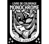 Livre de Coloriage Monochrome Pour Adultes: Plus de 50 scènes apaisantes : paysages, fleurs et des jardins pour vous aider à vous détendre et à colorier en une seule couleur.
