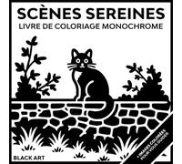 Livre de Coloriage Monochrome: Simple et Audacieux 45 illustrations sereines en noir et blanc pour une détente consciente et un soulagement du stress ... Parfait pour les adultes. (Mono Coloriage)