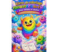 Livre de coloriage monstres du ciel pour enfants et adultes - Créatures volantes adorables | Cahier de coloriage relaxant et fantastique: 82 monstres ... uniquement pour un coloriage sans bavure