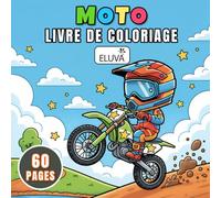 Livre De Coloriage Moto: 60 illustrations de motocross et motos à colorier, pour une activité créative dès 6 ans
