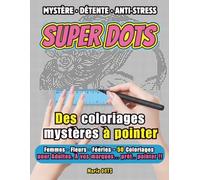 Livre de Coloriage Mystère Adulte : Femmes, Fleurs & Féeries - 50 Pages de Coloriages par Points - Cahier Coloriage Anti-Stress: Coloriage Adulte ... Format Papier Épais | Cadeau Idéal pour Femme