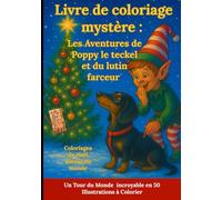 Livre de coloriage mystere : Les Aventures de Poppy le teckel et du lutin farceur - Coloriages de Noël autour du monde.
