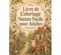 Livre de Coloriage Nature Facile pour Adultes: Cahier anti-stress aux motifs épurés : botanique, campagne, mer et forêt
