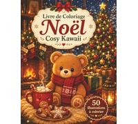 Livre de Coloriage Noël Cosy Kawaii: 50 douceurs festives à colorier pour adultes et ados - pain d’épices, biscuits et gourmandises de Noël