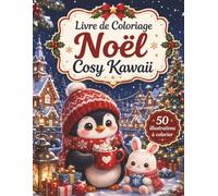 Livre de Coloriage Noël Cosy Kawaii: 50 instants cocooning à colorier pour adultes et ados - lecture, cheminée, chat endormi et décorations