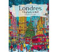 Livre de coloriage Noël Londres pour adultes et enfants - Scènes festives à colorier avec monuments et illuminations: 50 motifs détaillés de Londres - ... magasins élégants et atmosphère festive