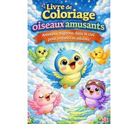 Livre de coloriage oiseaux amusants - Animaux mignons dans le ciel pour enfants et adultes | Dessins relaxants de petits oiseaux adorables: Plus de 80 ... simples et grands pour enfants et seniors