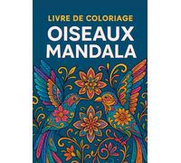 Livre de coloriage oiseaux mandala: Coloriage détente (Coloriage mandalas)