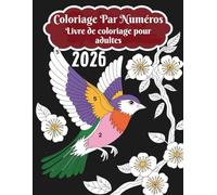 Livre de coloriage par numéros pour adultes: Dessins Relaxants à Colorier par Numéros pour Soulager le Stress et Retrouver la Sérénité