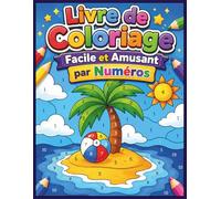 Livre de Coloriage par Numéros pour Enfants: Grandes Images Faciles et Amusantes | Activités Créatives pour Garçons et Filles de 4 à 8 Ans