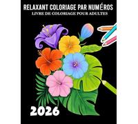 Livre de coloriage par numéros relaxant pour adultes: Une collection apaisante de dessins numérotés spécialement conçus pour aider les adultes à se ... d’un moment créatif en toute sérénité