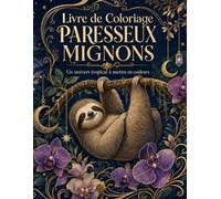 Livre de Coloriage Paresseux Mignons: Aventures de jungle aux contours nets pour relaxation et plaisir anti-stress