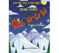 LIVRE DE COLORIAGE - PERE NOEL: Contes et images du Père Noel