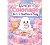 Livre de Coloriage Petits Fantômes Cosy: 50 aventures tendres du quotidien, loisirs créatifs sans écran et pause bien-être