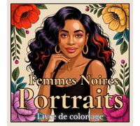 Livre de Coloriage Portraits de Femmes Noires: 50 Magnifiques Portraits de Femmes Noires de Différents Âges, Styles et Looks à Colorier pour Adultes (Collection de Livres de Coloriage de Portraits)