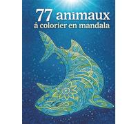 Livre de coloriage pour adultes: 77 Animaux