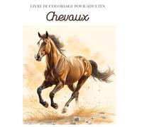 LIVRE DE COLORIAGE POUR ADULTES: Chevaux