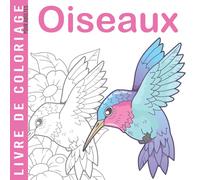 Livre de coloriage pour adultes | Oiseaux: Grands dessins faciles à colorier pour les personnes âgées et les enfants | cahier de coloriage pour les ... débutants | Idée de cadeau pour personne âgée