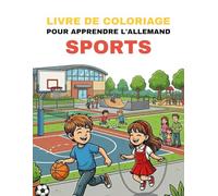 Livre de coloriage pour apprendre l’allemand - Sports: Colorie des sports passionnants et apprends leurs noms allemands de manière ludique