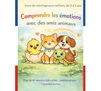 Livre de Coloriage pour Enfants - Comprendre les Émotions avec des Amis Animaux Pour les enfants de 2 à 5 ans | Découvrir les émotions en s’amusant | ... | Livre éducatif grand format A4