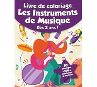 Livre de coloriage pour enfants - Les Instruments de Musique (dès 2 ans): 50 coloriages + 500 à télécharger & imprimer !