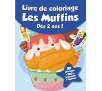 Livre de coloriage pour enfants - Les Muffins (dès 2 ans): 50 coloriages + 500 à télécharger & imprimer !