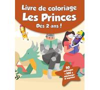 Livre de coloriage pour enfants - Les Princes (dès 2 ans): 50 coloriages + 500 à télécharger & imprimer !