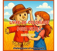 Livre de coloriage pour filles : ambiance chaleureuse et automnale: Scènes Automnales Réconfortantes, Activités Cocon et Moments Doux pour la Détente ... Joy - Adult Coloring Books for Every)