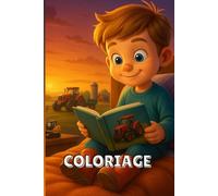 Livre de Coloriage pour Garçon: Les Aventures de Timéo à la Ferme - Tracteurs, animaux, moissonneuses et engins agricoles à colorier - Pour enfants ... Idéal pour les vacances petit format