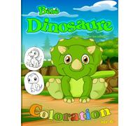 Livre de Coloriage pour les enfants de 6 ans et plus Bébé Dinosaure: Adorable groupe de Bébés Dinosaures dans leurs aventures remplies d'amitié et de plaisir.