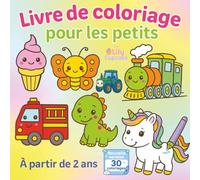 Livre de coloriage pour les petits - Dès 2 ans - Plus de 20 coloriages kawaii et adorables: Coloriages simples et mignons pour les enfants de 2 à 5 ... idéal pour l’éveil et la motricité fine.