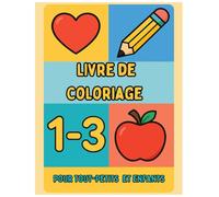 Livre de Coloriage pour Tout-Petits 1-3 Ans et Enfants: Grand livre de coloriage simple et mignon pour développer créativité et motricité fine pour ... de 1-3, 2-4, 3-5 ans | Activités préscolaires