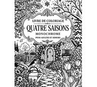 Livre de Coloriage Quatre Saisons Monochrome pour Adultes et Seniors: 50 scènes avant-après de printemps, été, automne et hiver à révéler avec un seul crayon, activité relaxante grand format