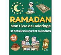 Livre de coloriage Ramadan: 30 coloriages simples et amusants pour enfants de 4 à 8 ans - dessins mignons et activités créatives pour découvrir le Ramadan en famille