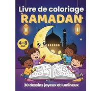 Livre de coloriage Ramadan: 30 dessins joyeux et lumineux - Coloriages simples et mignons pour enfants (4-8 ans) : activités créatives et dessins adorables pour apprendre en s’amusant