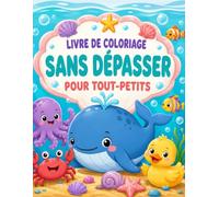 Livre de Coloriage Sans Dépasser pour Tout-Petits: Premiers apprentissages créatifs avec formes simples, véhicules et animaux mignons